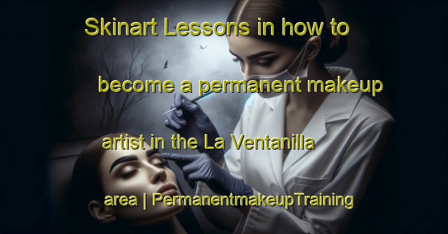 Skinart Lessons in how to become a permanent makeup artist in the La Ventanilla area | PermanentmakeupTraining | PermanentmakeupClasses | SkinartTraining-Mexico